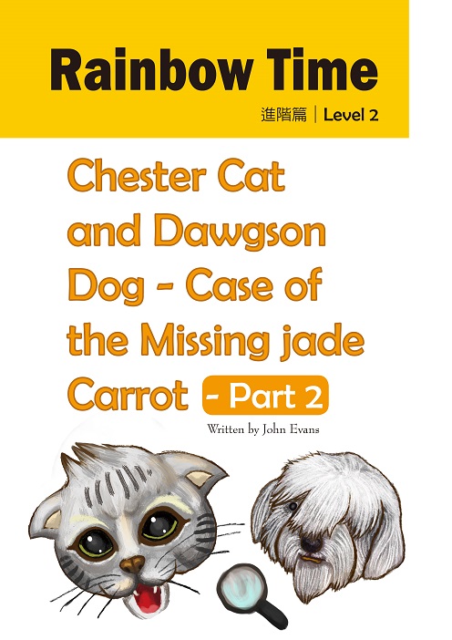 Chester Cat and Dawgson Dog - Case of the Missing Jade Carrot- Part 2